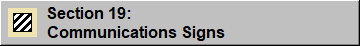 Section 19: Communications Signs